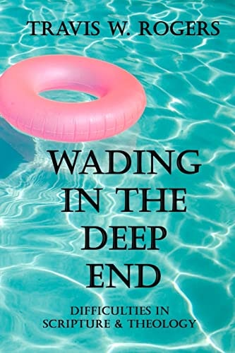 Wading in the Deep End Difficulties in Scripture and Theology