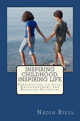 Inspiring Childhood, Inspiring Life Perspectives on Love, Encouragement and Reaching Potential
