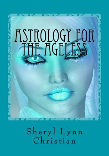 Astrology for the Ageless Part I Planetary Understandings - Part II Legends and Fantasies