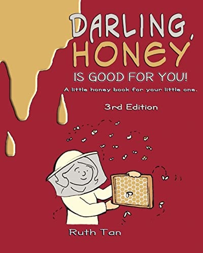 Darling, Honey is Good For You! A Little Honey Book for Your Little One.