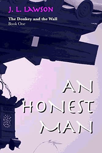 The Donkey and the Wall, Book One An Honest Man