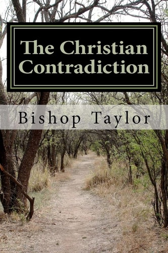 The Christian Contradiction Truth Vs. Tradition