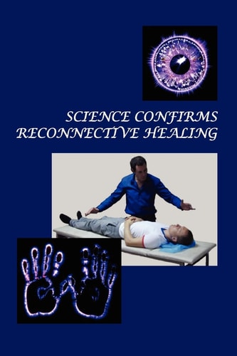 Science Confirms Reconnective Healing Frontier Science Experiments