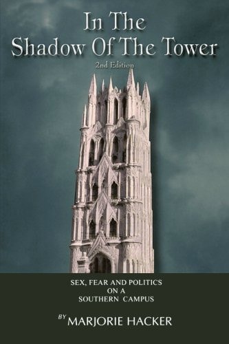 In the Shadow of the Tower Sex, Fear and Politics on a Southern Campus