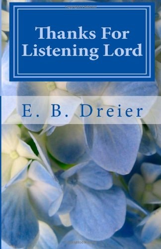 Thanks for Listening Lord Thirty-One Days of Devotions Based on Favorite BIBLE Verses