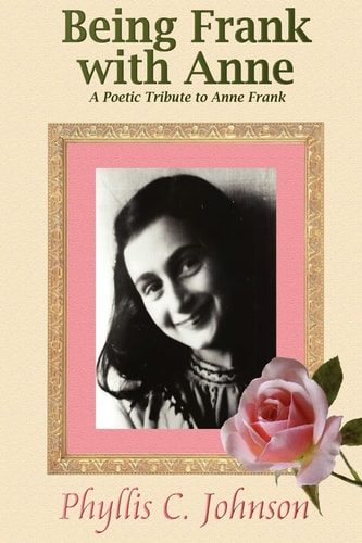 Being Frank with Anne A Poetic Tribute to Anne Frank