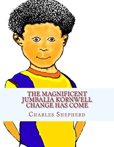 The Magnificent Jumbalia Kornwell Change Has Come