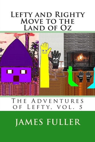 Lefty and Righty Move to the Land of Oz The Adventures of Lefty, Vol. 5