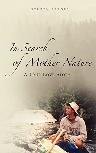 In Search of Mother Nature A True Love Story