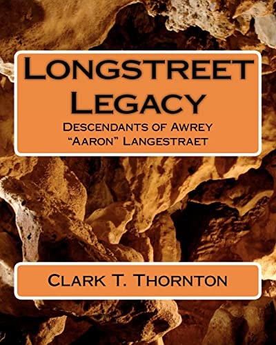 Longstreet Legacy Descendants of Awrey "Aaron" Langestraet