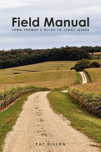 Field Manual Iowa Farmer's Guide to Legal Issues