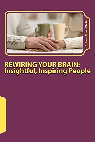 Rewiring Your Brain Insightful, Inspiring People: Insightful, Inspiring People