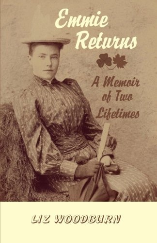 Emmie Returns A Memoir of Two Lifetimes