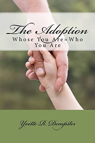 The Adoption Whose You Are=Who You Are