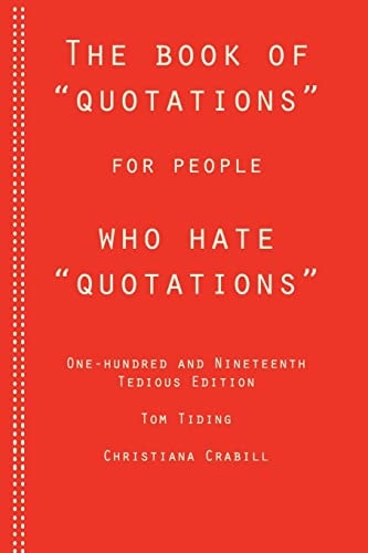 The Book of Quotations for People Who Hate Quotations