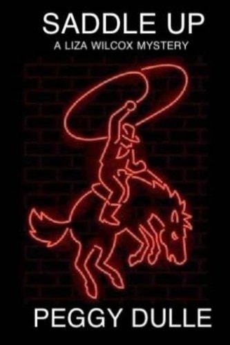 Saddle Up A Liza Wilcox Mystery