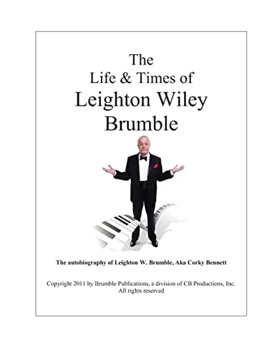 The Life and Times of Leighton Wiley Brumble, Aka Corky Bennett