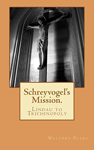 Schreyvogel's Mission Lindau to Trichinopoly