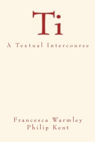 Ti A Textual Intercourse
