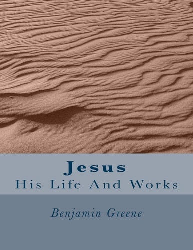 Jesus His Life And Works