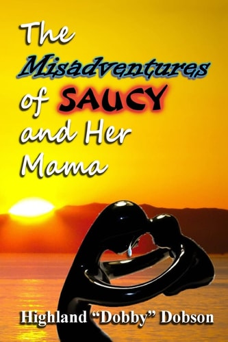 The Misadventures of Saucy and Her Mama