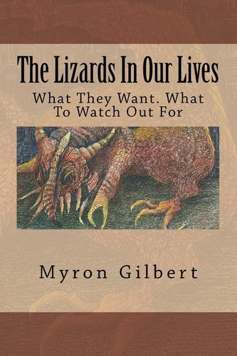The Lizards In Our Lives What They Want. What To Watch Out For