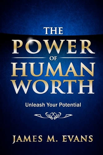 The Power of Human Worth Unleash Your Potential
