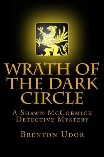 Wrath of the Dark Circle A Shawn McCormick Detective Mystery