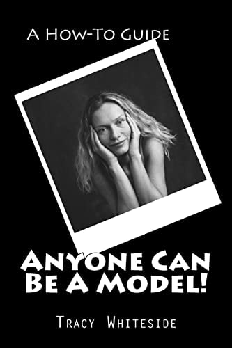 Anyone Can Be a Model! A How-To Guide Through the Eyes of an Agent