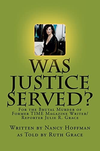 Was Justice Served? For the Brutal Murder of Former TIME Magazine Writer/Reporter Julie R. Grace