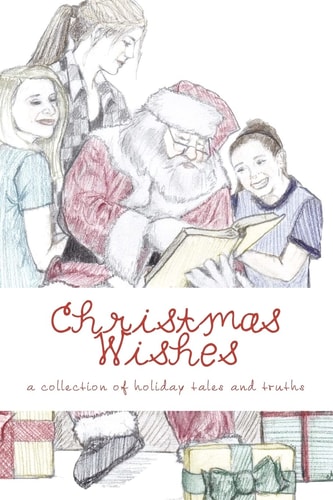 Christmas Wishes A Collection of Holiday Tales