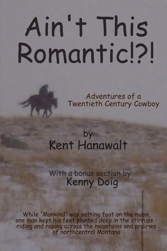 Ain't This Romantic!?! Adventures of a Montana Cowboy