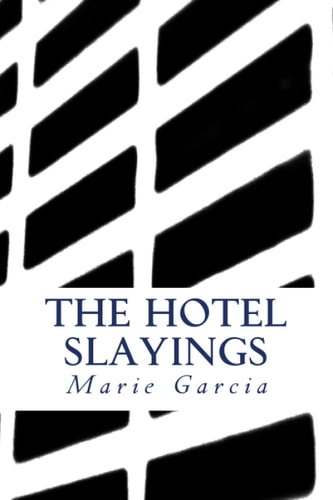 The Hotel Slayings A Delta Files Novel