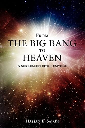 From the Big Bang to Heaven A New Concept of the Universe