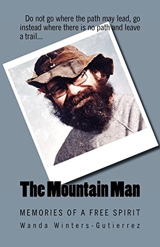 The Mountain Man Memories of a Free Spirit