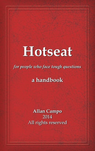 Hotseat For People Who Face Tough Questions - A Handbook