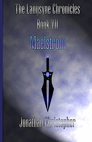The Langsyne Chronicles Book VII Maelstrom