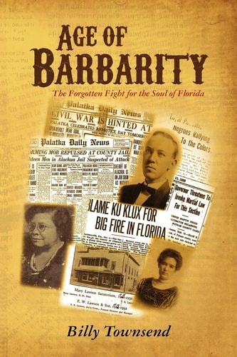 Age of Barbarity The Forgotten Fight for the Soul of Florida