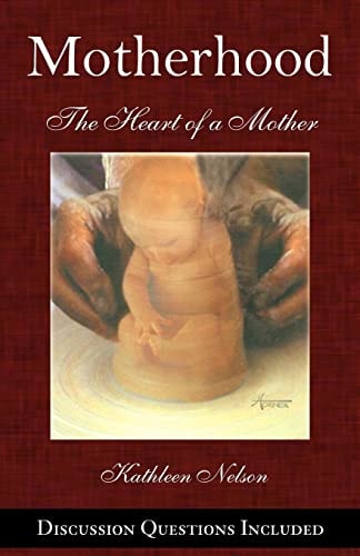 Motherhood The Heart of a Mother