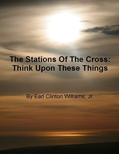 The Stations Of The Cross Think Upon These Things