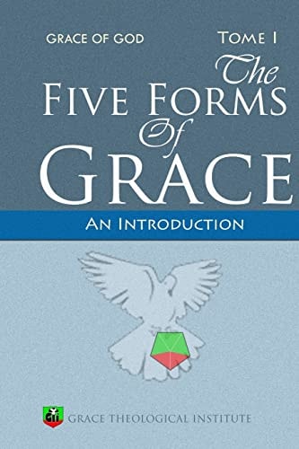 The Five Forms of Grace An Introduction