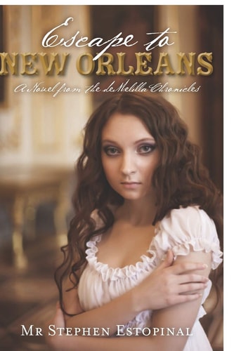 Escape to New Orleans A Novel from the DeMelilla Chronicles