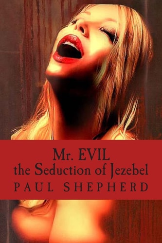 Mr. Evil The Seduction of Jezebel