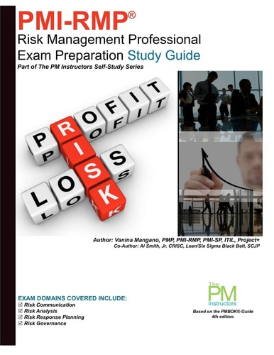 Pmi-Rmp Risk Management Professional Exam Preparation Study Guide: Part of The PM Instructors Self-Study Series