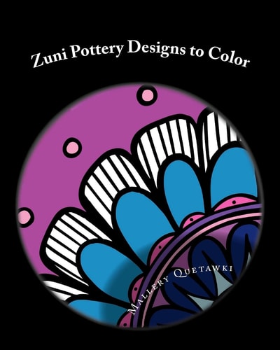 Zuni Pottery Designs to Color 30 Modern Twists on Ancient Designs
