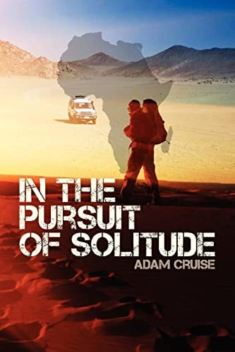 In the Pursuit of Solitude A Journey About Nature and Human Nature