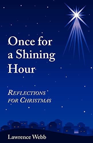 Once for a Shining Hour Reflections for Christmas
