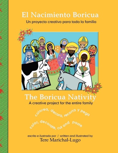 El Nacimiento Boricua/The Boricua Nativity Un Proyecto Creativo Para Toda la Familia/a Creative Project for the Entire Family
