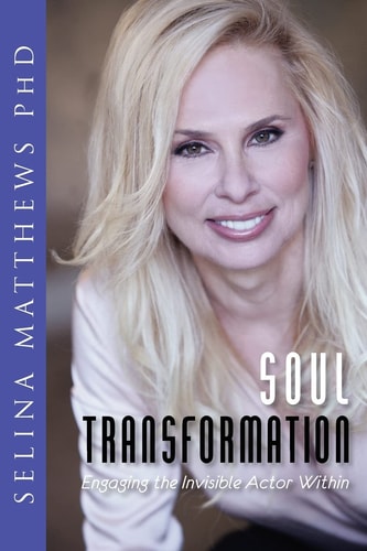Soul Transformation Engaging the Invisible Actor Within