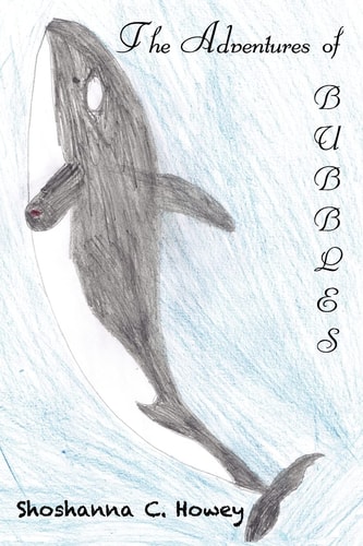 The Adventures of Bubbles The Killer Whale